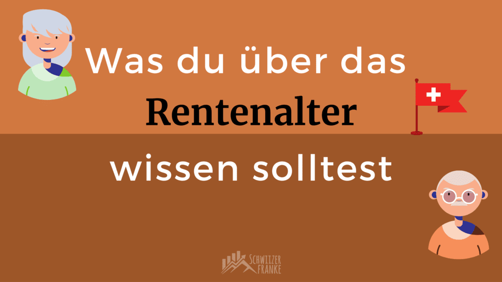 Rentenalter Schweiz 2021 Was Du Unbedingt Wissen Solltest