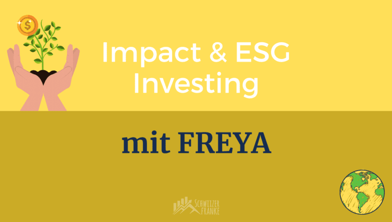 Impact Investing vs ESG Investing nachhaltige Geldanlage Schweiz Vorsorge 3a sustainable Freya