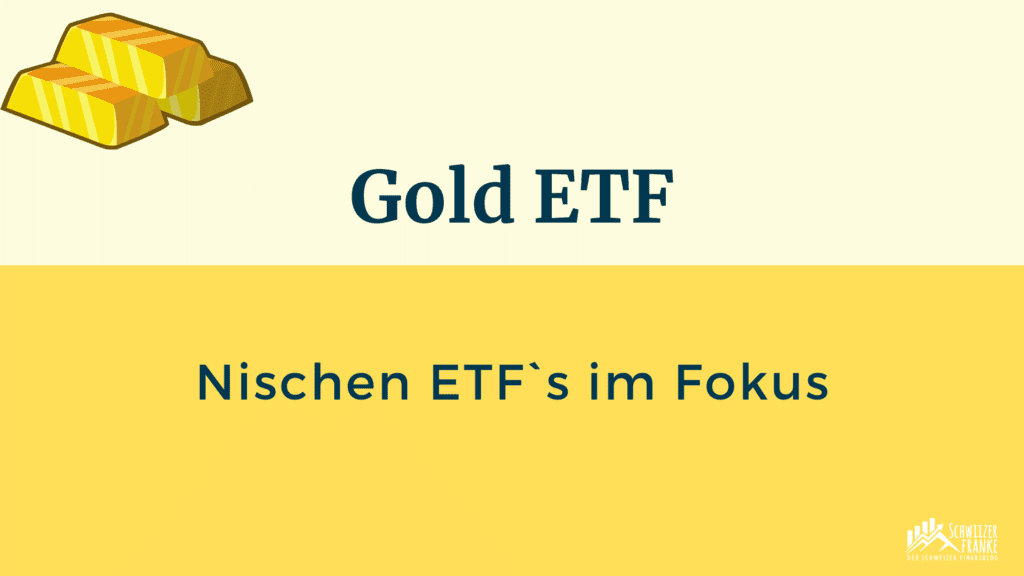 Gold ETF kaufen Nischen ETF Schweiz handeln Vorteile gold kaufen investieren