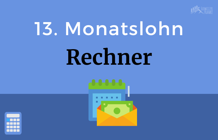 13. Monatslohn Rechner Schweiz obligatorisch 13. monatslohn berechnen Krankheit Kurzarbeit Kündigung