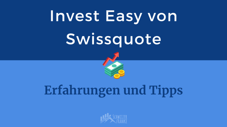 Swissquote Invest Easy Erfahrungen wie Invest Easy Gebühren Vorteile Nachteile und andere Invest Easy Swissquote Funktionen Swissquote Robo Advisor Vergleich vs Yuh vs Selma vs True Wealth
