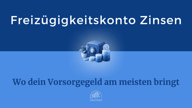 Freizügigkeitskonto Zinsen Schweiz im Vergleich
